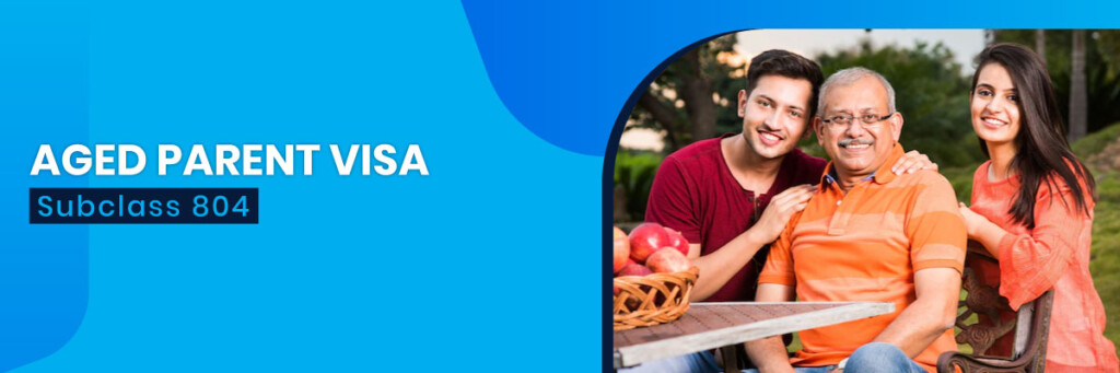 Aged Parent Visa Subclass 804 For Australia V4 Migration