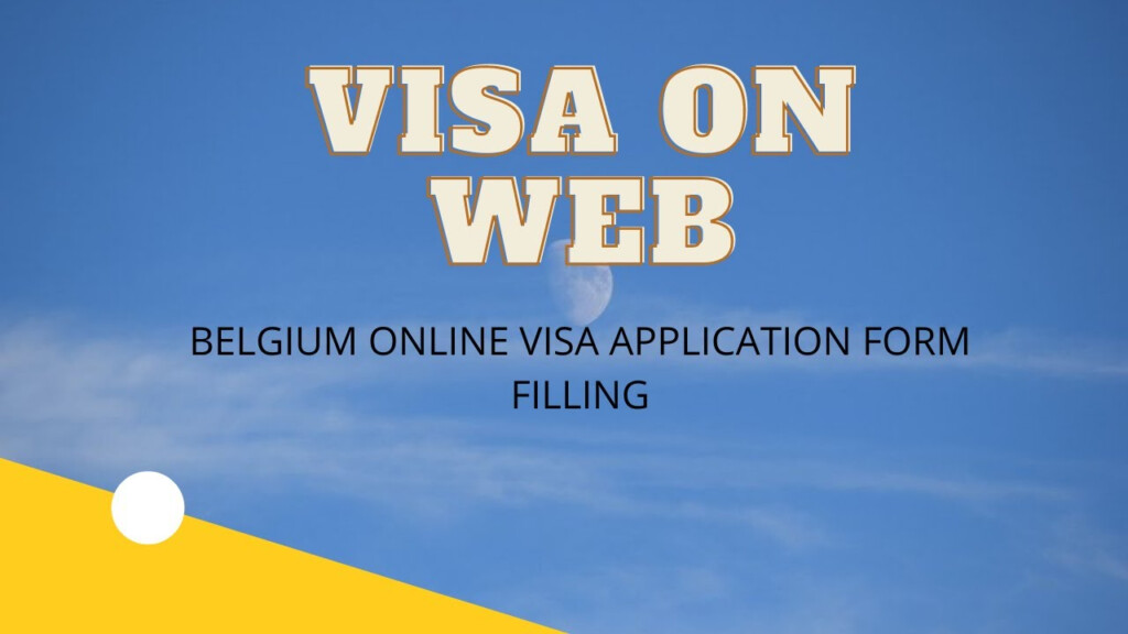 How To Fill Belgium Visa On Web Form Belgium Online Visa Application 