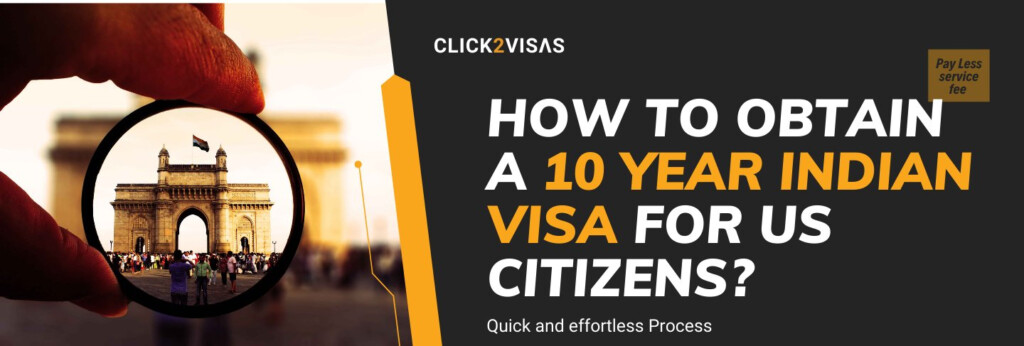 Instant 10 Year Indian Visa For US Citizens Blog Click2visas